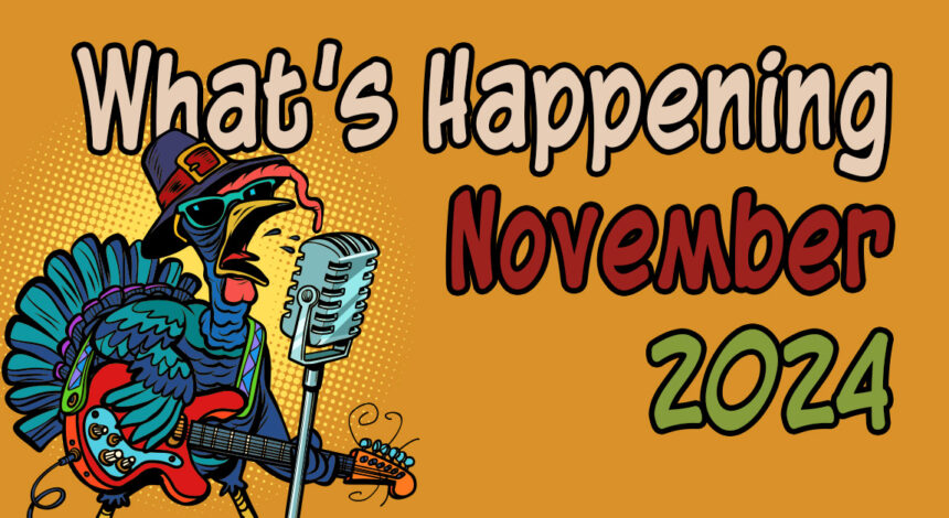 What’s Happening in November, 2024