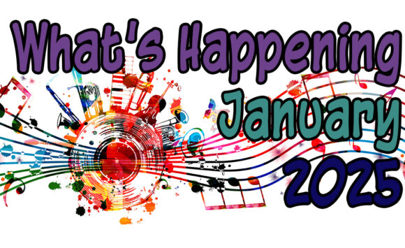 What’s Happening in January, 2025