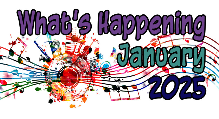 What’s Happening in January, 2025