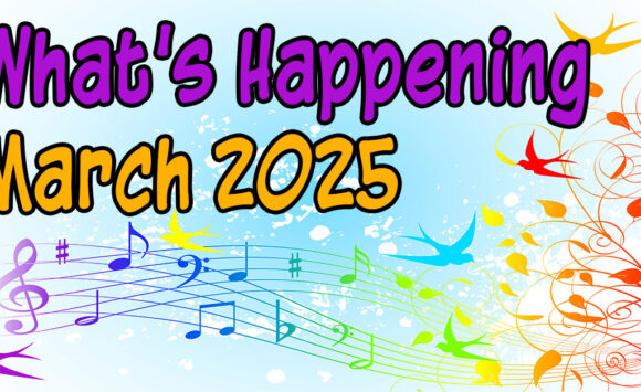 What’s Happening in March, 2025