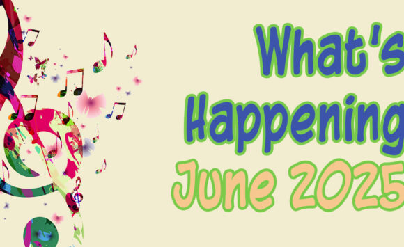 What’s Happening in June, 2025