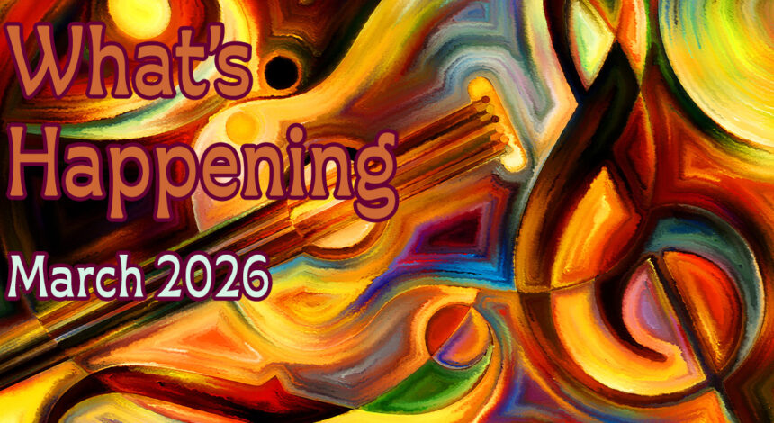 What’s Happening in March, 2026