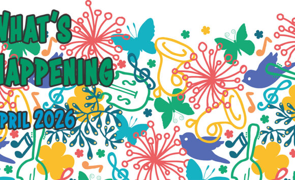 What’s Happening in April, 2026