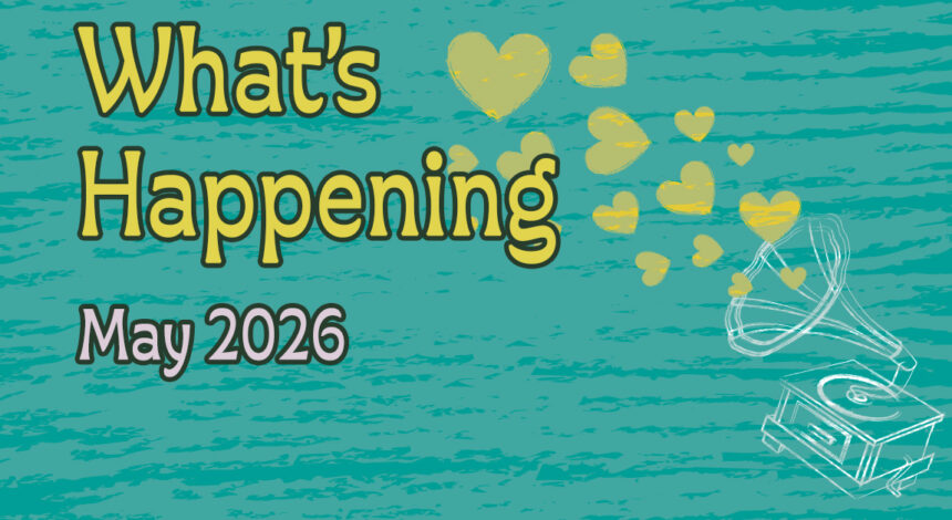 May 2026 Newsletter Featured Image What’s Happening in May, 2026